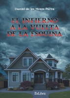 El infierno a la vuelta de la esquina 8419520497 Book Cover