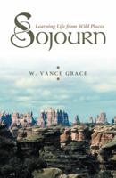 Sojourn: Learning Life from Wild Places 1449793630 Book Cover