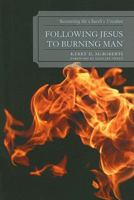 Following Jesus to Burning Man: Recovering the Church's Vocation 0761853839 Book Cover