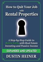 How to Quit Your Job with Rental Properties: Expanded and Updated - A Step-By-Step Guide to Retire Early with Real Estate Investing and Passive Income 1946965081 Book Cover