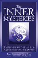 The Inner Mysteries: Progressive Witchcraft and Connection to the Divine 1936863723 Book Cover