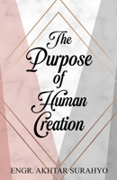 The Purpose of Human Creation 1777401925 Book Cover