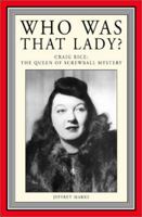 Who Was That Lady? Craig Rice: The Queen of Screwball Mystery 0966339711 Book Cover