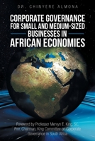 Corporate Governance for Small and Medium-Sized Businesses in African Economies: Promoting the Appreciation and Adoption of Corporate Governance Principles for SMEs in Africa 1728373166 Book Cover