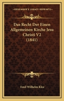 Das Recht Der Einen Allgemeinen Kirche Jesu Christi V2 (1841) 1166792900 Book Cover