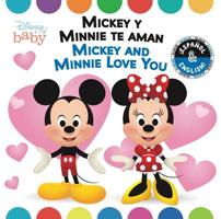 Mickey and Minnie Love You / Mickey y Minnie te aman (English-Spanish) (Disney Baby) 1499809557 Book Cover