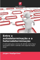 Entre a autodeterminação e a heterodeterminação (Portuguese Edition) 6209990568 Book Cover