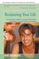 Reclaiming Your Life: The Gay Man's Guide to Love, Self-Acceptance, and Trust 1555834221 Book Cover