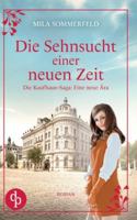 Die Sehnsucht einer neuen Zeit Eine historische Familiensaga (German Edition) 3960877080 Book Cover