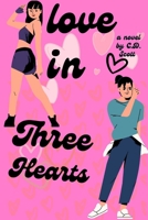 Love in Three Hearts: A Romantic Trifecta B0DZVZDGR3 Book Cover
