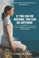 If you can do nothing, you can do anything: Unlock Your Inner Potential, with new perspective on life. B0F4QL4HFB Book Cover