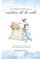 Lo impresindible en la cartera de la vida: Lecciones para vivir con estilo, proposito y libertad (Spanish Edition) B0GYSXB9VS Book Cover