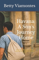 Havana: A Son's Journey Home 1723867667 Book Cover