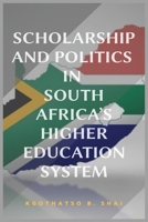 Scholarship and Politics in South Africa's Higher Education System 1913976009 Book Cover