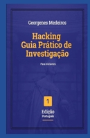 Hacking Guia Prático de Investigação Para Iniciantes (Portuguese Edition) B0CK3HNRRL Book Cover
