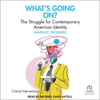 What's Going On?: The Struggle for Contemporary American Identity B0GXCCQ4F4 Book Cover
