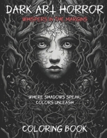 Dark Art Horror Coloring Book: Dark Enchantments: An Eerie Coloring Book for Mystical Artists B0CCCVTBSC Book Cover