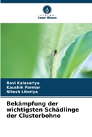 Bekämpfung der wichtigsten Schädlinge der Clusterbohne (German Edition) 6209576141 Book Cover