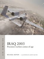 Iraq 2003: Precision warfare comes of age (Air Campaign, 60) 1472868056 Book Cover