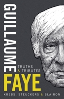 Guillaume Faye: Truths and Tributes 1912975971 Book Cover