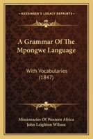 A Grammar of the Mpongwe Language: With Vocabularies 1164528580 Book Cover