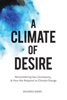 A Climate of Desire 1532655517 Book Cover