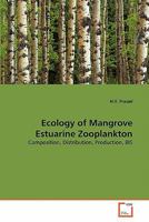 Ecology of Mangrove Estuarine Zooplankton: Composition, Distribution, Production, BIS 363935303X Book Cover