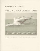 Visual Explanations: Images and Quantities, Evidence and Narrative 1930824157 Book Cover