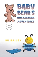 Baby Bear's Dreamtime Adventures 103580994X Book Cover
