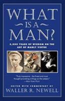 What Is a Man?: 3,000 Years of Wisdom on the Art of Manly Virtue 0060392967 Book Cover