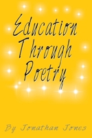 Education Through Poetry 1669806871 Book Cover