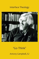 'Go Think' - Antony Campbell, Sj 1922737216 Book Cover