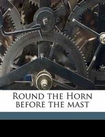 Round the Horn before the mast 1145638880 Book Cover