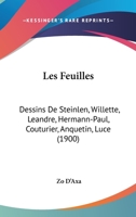 Les Feuilles: Dessins De Steinlen, Willette, Leandre, Hermann-Paul, Couturier, Anquetin, Luce (1900) 1437108059 Book Cover
