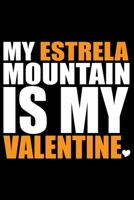 My Estrela Mountain Is My Valentine: Cool Estrela Mountain Dog Journal Notebook - Gifts Idea for Estrela Mountain Dog Lovers Notebook for Men & Women. 1661974627 Book Cover