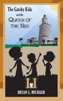 The Gatsby Kids and the Queen of the Nile (The Adventures of the Gatsby Kids, #2) 1727563239 Book Cover