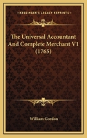 The universal accountant. Volume II (Accounting thought and practice through the years) 1358965110 Book Cover