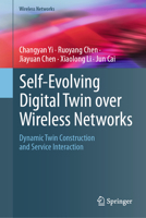 Self-Evolving Digital Twin over Wireless Networks: Dynamic Twin Construction and Service Interaction 303208119X Book Cover