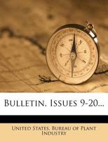 Bulletin, Issues 9-20... 1247356434 Book Cover