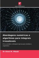 Abordagens numéricas e algoritmos para integrais irresolúveis (Portuguese Edition) 620886044X Book Cover