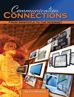 Communication Connections: From Aristotle to the Internet 1465277404 Book Cover