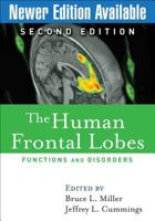 The Human Frontal Lobes: Functions and Disorders (Science And Practice Of Neuropsychology Series) 1572303905 Book Cover