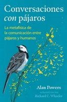 Conversaciones con pájaros: La metafísica de la comunicación entre pájaros y humanos (Spanish Edition) B0FRSS8VMM Book Cover