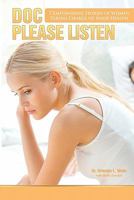 Doc, Please Listen: 7 Compelling Stories of Women Taking Charge of Their Health 1450573169 Book Cover