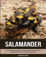 Salamander: A Children Pictures Book About Salamander With Fun Salamander Facts and Photos For Kids 1539020886 Book Cover