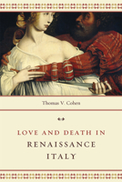 Love and Death in Renaissance Italy 022626971X Book Cover