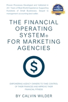 The Financial Operating System for Marketing Agencies: Empowering Agency Owners To Take Control of Their Finances and Improve Their Financial Fitness B0DVGBN7SZ Book Cover