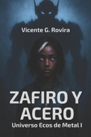 Zafiro y Acero: Una novela del universo Ecos de Metal I (Spanish Edition) B0G349X6DT Book Cover