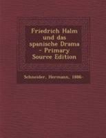 Friedrich Halm und das spanische Drama 0353703303 Book Cover