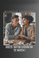 Hazte notar cuando no te noten (Spanish Edition) B0DT7JQLD3 Book Cover